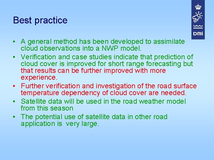 Best practice • A general method has been developed to assimilate cloud observations into