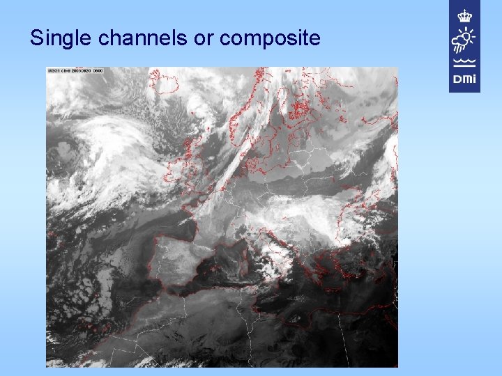 Single channels or composite 