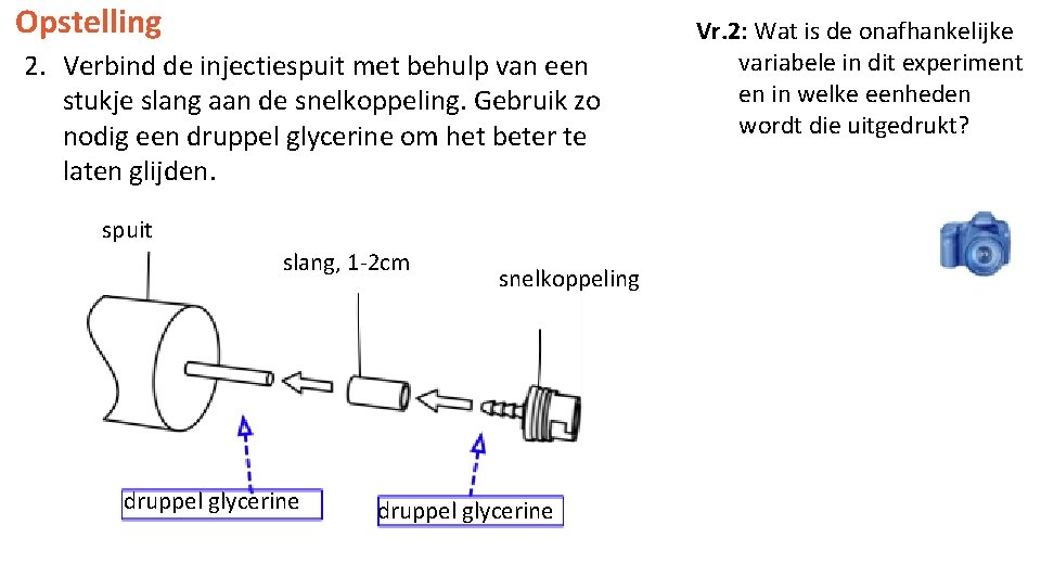 Opstelling 2. Verbind de injectiespuit met behulp van een stukje slang aan de snelkoppeling.