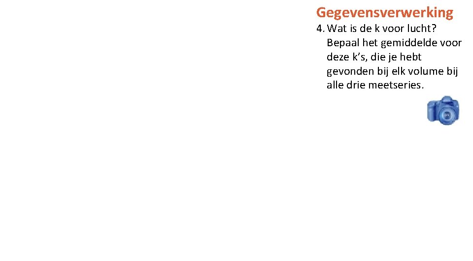 Gegevensverwerking 4. Wat is de k voor lucht? Bepaal het gemiddelde voor deze k’s,