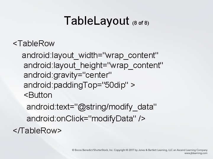 Table. Layout (8 of 8) <Table. Row android: layout_width="wrap_content" android: layout_height="wrap_content" android: gravity="center" android: Table. Layout (8 of 8) <Table. Row android: layout_width="wrap_content" android: layout_height="wrap_content" android: gravity="center" android: