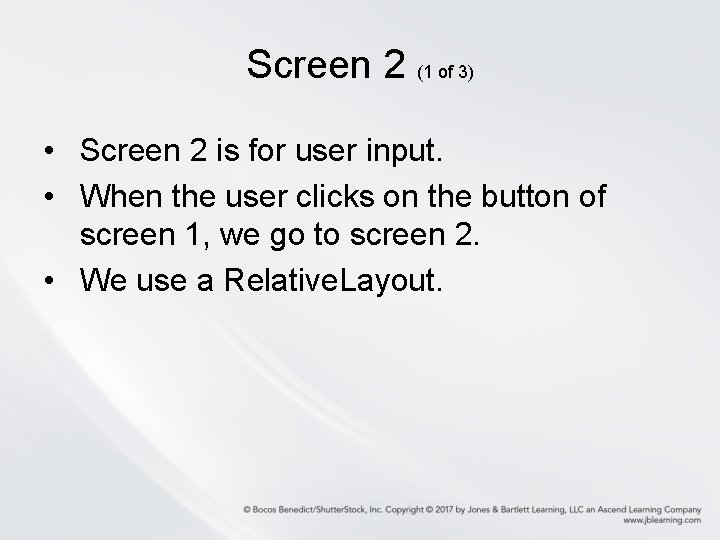 Screen 2 (1 of 3) • Screen 2 is for user input. • When Screen 2 (1 of 3) • Screen 2 is for user input. • When