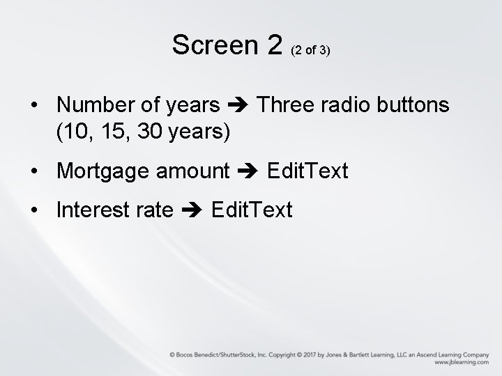 Screen 2 (2 of 3) • Number of years Three radio buttons (10, 15, Screen 2 (2 of 3) • Number of years Three radio buttons (10, 15,