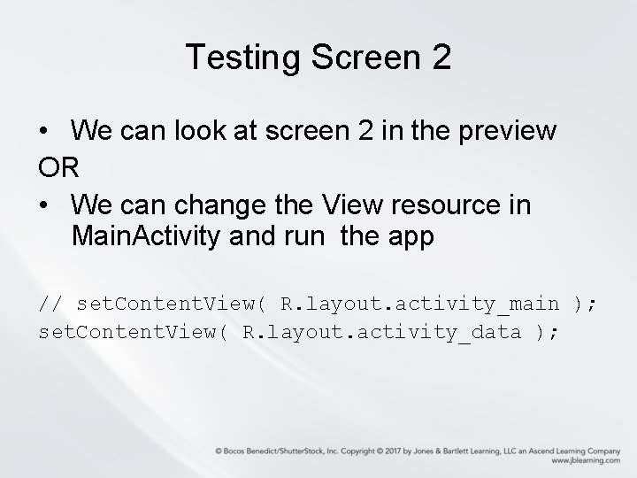 Testing Screen 2 • We can look at screen 2 in the preview OR Testing Screen 2 • We can look at screen 2 in the preview OR