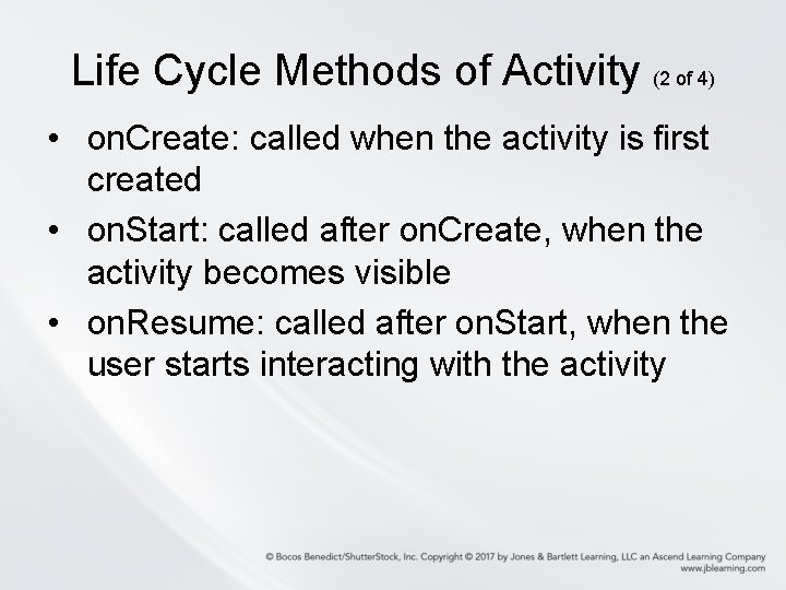 Life Cycle Methods of Activity (2 of 4) • on. Create: called when the Life Cycle Methods of Activity (2 of 4) • on. Create: called when the