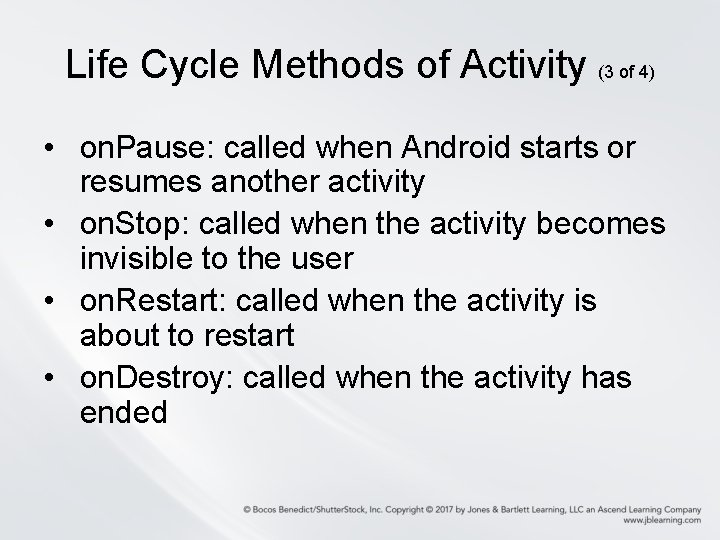 Life Cycle Methods of Activity (3 of 4) • on. Pause: called when Android Life Cycle Methods of Activity (3 of 4) • on. Pause: called when Android