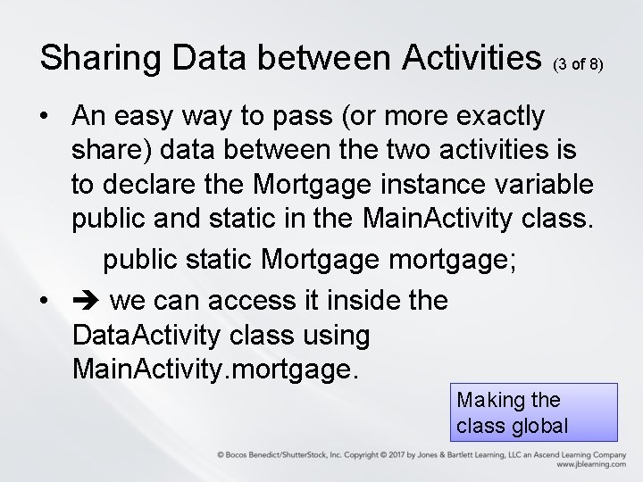 Sharing Data between Activities (3 of 8) • An easy way to pass (or Sharing Data between Activities (3 of 8) • An easy way to pass (or