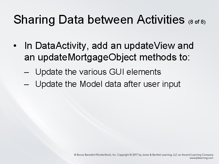 Sharing Data between Activities (8 of 8) • In Data. Activity, add an update. Sharing Data between Activities (8 of 8) • In Data. Activity, add an update.