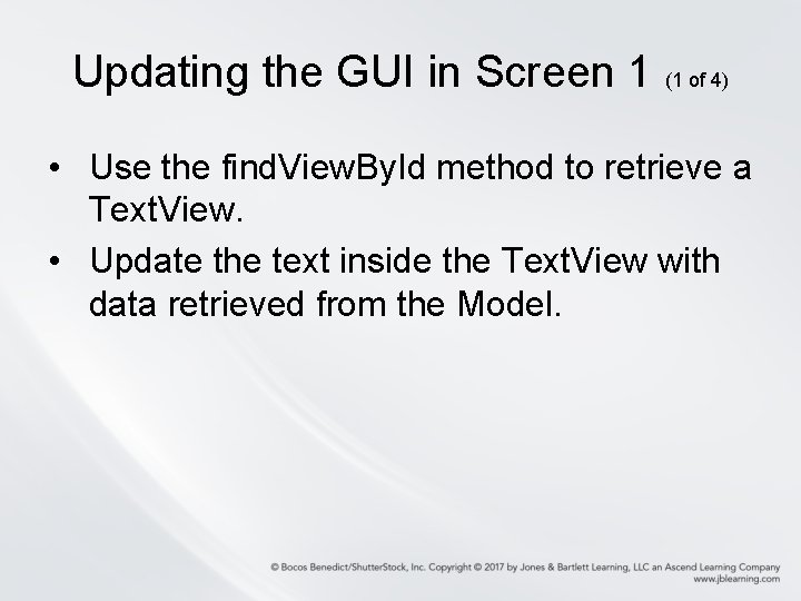 Updating the GUI in Screen 1 (1 of 4) • Use the find. View. Updating the GUI in Screen 1 (1 of 4) • Use the find. View.