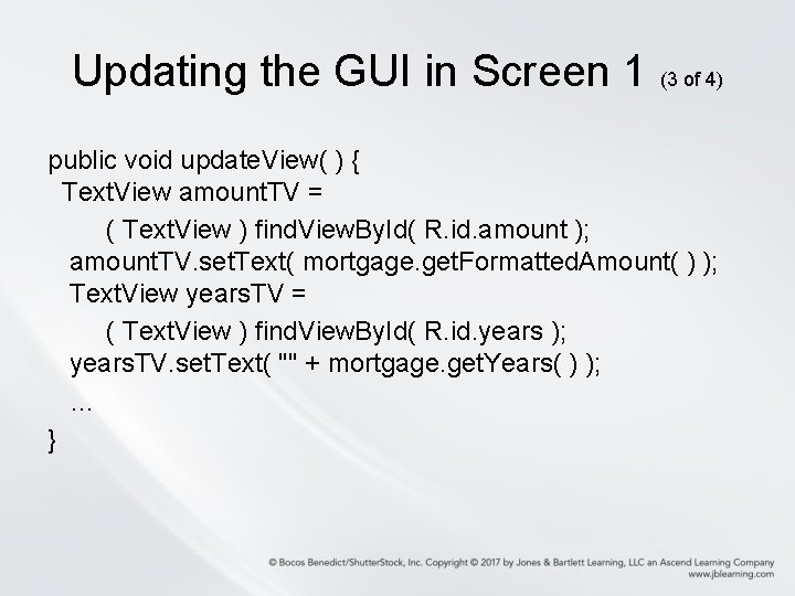 Updating the GUI in Screen 1 (3 of 4) public void update. View( ) Updating the GUI in Screen 1 (3 of 4) public void update. View( )