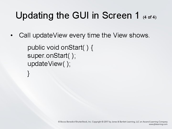 Updating the GUI in Screen 1 (4 of 4) • Call update. View every Updating the GUI in Screen 1 (4 of 4) • Call update. View every