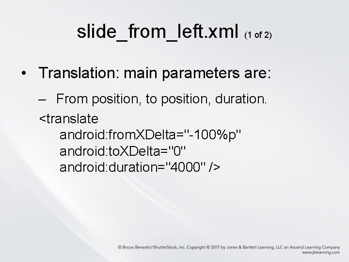 slide_from_left. xml (1 of 2) • Translation: main parameters are: – From position, to slide_from_left. xml (1 of 2) • Translation: main parameters are: – From position, to