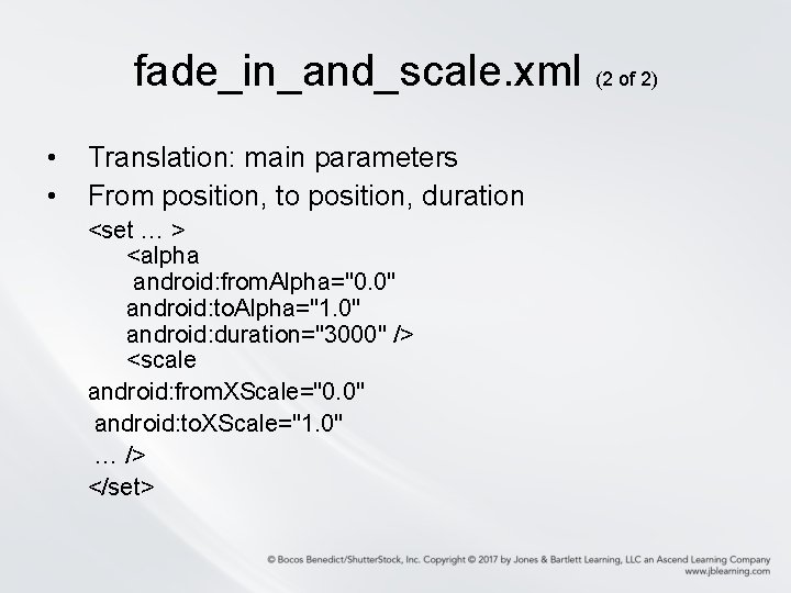 fade_in_and_scale. xml (2 of 2) • • Translation: main parameters From position, to position, fade_in_and_scale. xml (2 of 2) • • Translation: main parameters From position, to position,