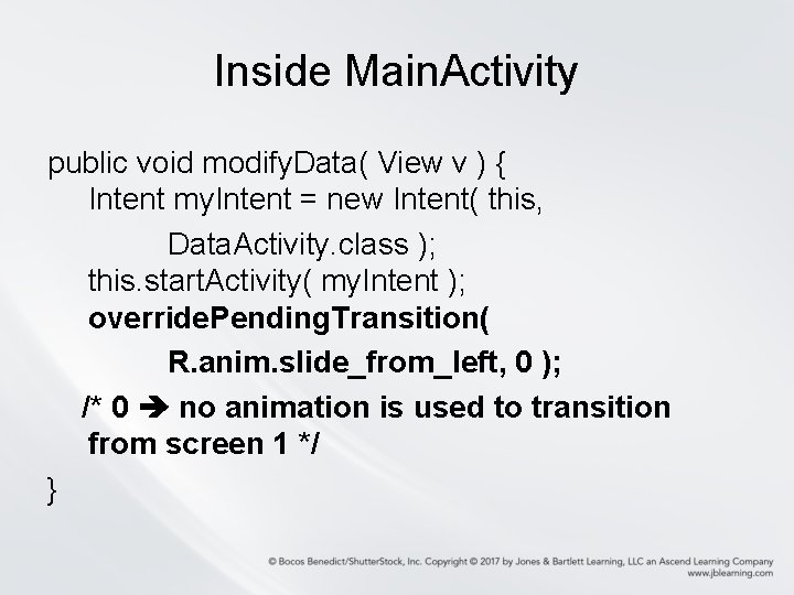 Inside Main. Activity public void modify. Data( View v ) { Intent my. Intent Inside Main. Activity public void modify. Data( View v ) { Intent my. Intent