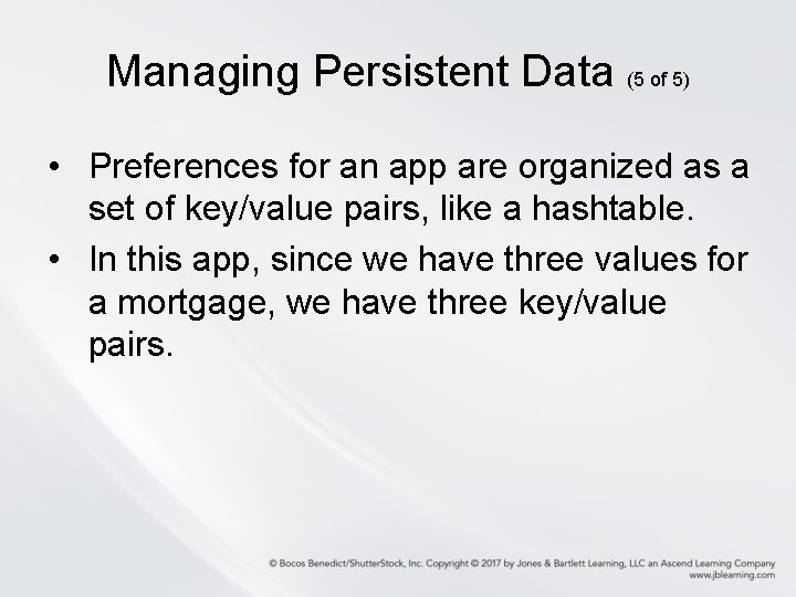Managing Persistent Data (5 of 5) • Preferences for an app are organized as Managing Persistent Data (5 of 5) • Preferences for an app are organized as