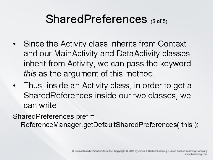 Shared. Preferences (5 of 5) • Since the Activity class inherits from Context and Shared. Preferences (5 of 5) • Since the Activity class inherits from Context and