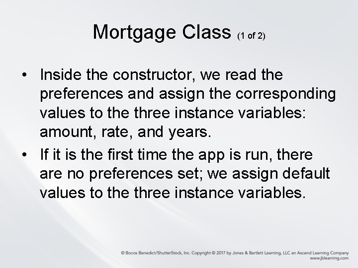 Mortgage Class (1 of 2) • Inside the constructor, we read the preferences and Mortgage Class (1 of 2) • Inside the constructor, we read the preferences and