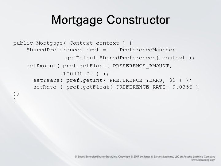 Mortgage Constructor public Mortgage( Context context ) { Shared. Preferences pref = Preference. Manager. Mortgage Constructor public Mortgage( Context context ) { Shared. Preferences pref = Preference. Manager.