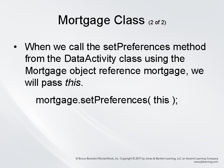 Mortgage Class (2 of 2) • When we call the set. Preferences method from Mortgage Class (2 of 2) • When we call the set. Preferences method from