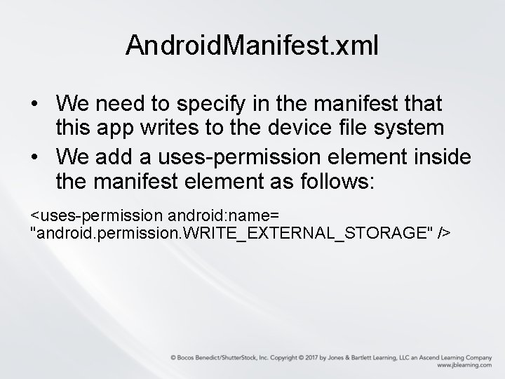 Android. Manifest. xml • We need to specify in the manifest that this app Android. Manifest. xml • We need to specify in the manifest that this app