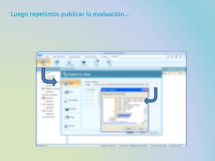 Luego repetimos publicar la evaluación… 