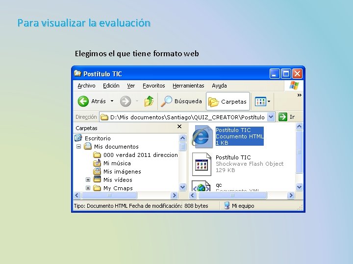 Para visualizar la evaluación Elegimos el que tiene formato web 