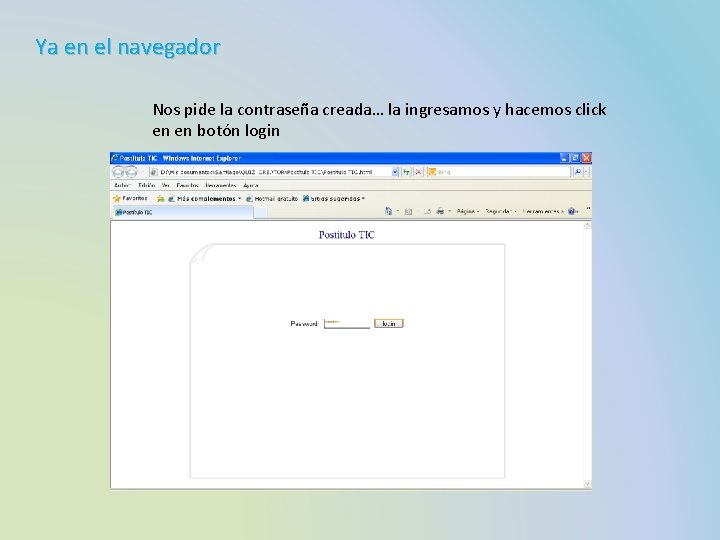 Ya en el navegador Nos pide la contraseña creada… la ingresamos y hacemos click