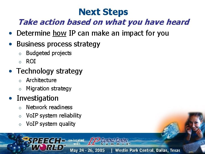 Next Steps Take action based on what you have heard • Determine how IP