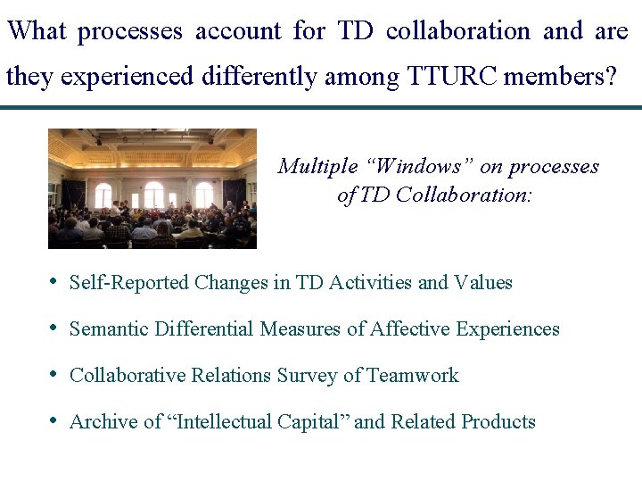 What processes account for TD collaboration and are they experienced differently among TTURC members?