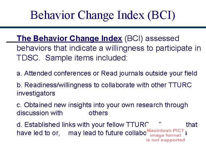 Behavior Change Index (BCI) The Behavior Change Index (BCI) assessed behaviors that indicate a