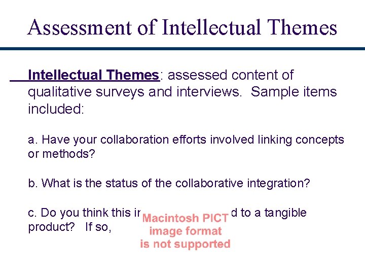 Assessment of Intellectual Themes: assessed content of qualitative surveys and interviews. Sample items included: