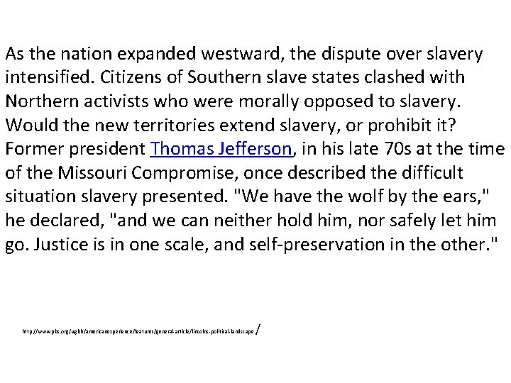 As the nation expanded westward, the dispute over slavery intensified. Citizens of Southern slave