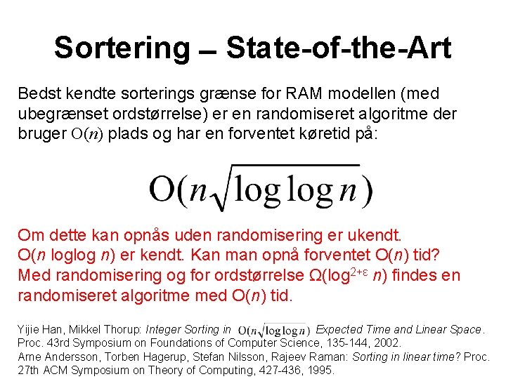 Sortering State-of-the-Art Bedst kendte sorterings grænse for RAM modellen (med ubegrænset ordstørrelse) er en