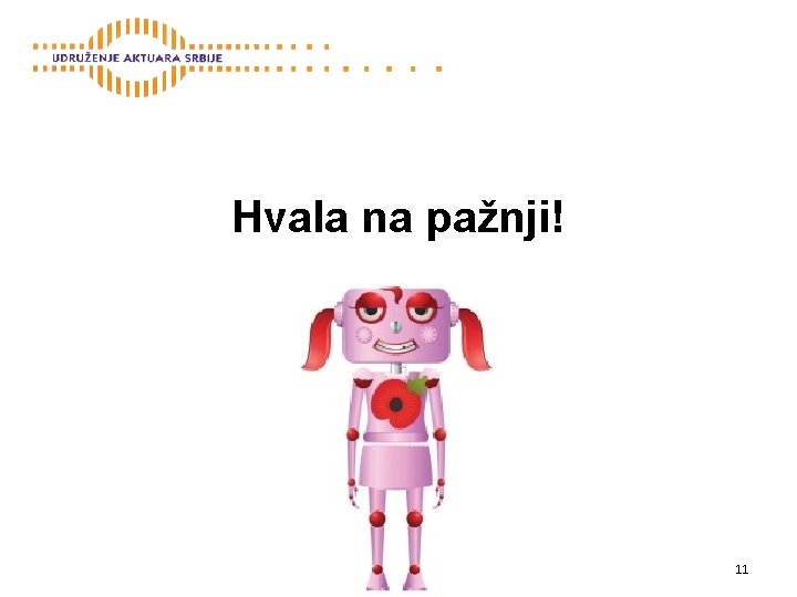 Hvala na pažnji! 11 