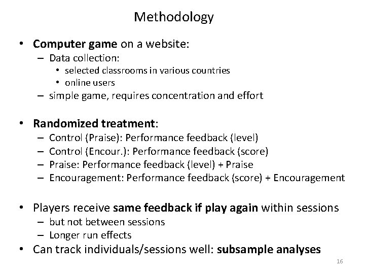 Methodology • Computer game on a website: – Data collection: • selected classrooms in