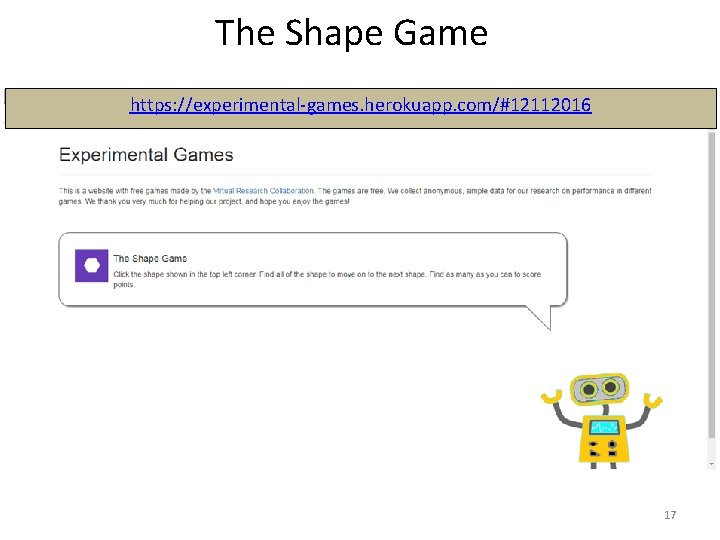 The Shape Game https: //experimental-games. herokuapp. com/#12112016 17 