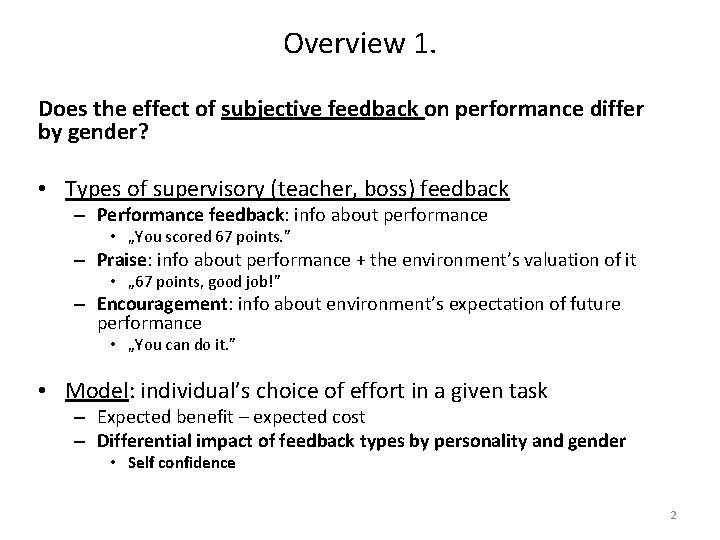 Overview 1. Does the effect of subjective feedback on performance differ by gender? •