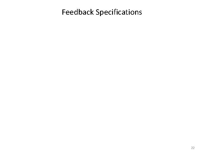 Feedback Specifications 22 