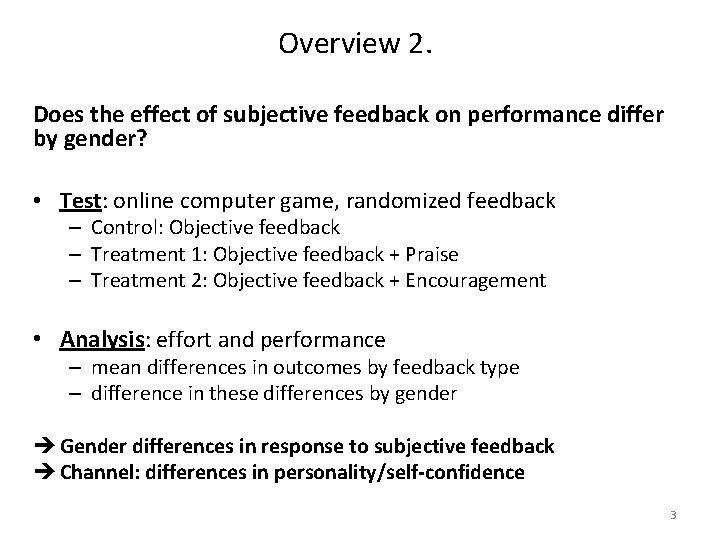 Overview 2. Does the effect of subjective feedback on performance differ by gender? •