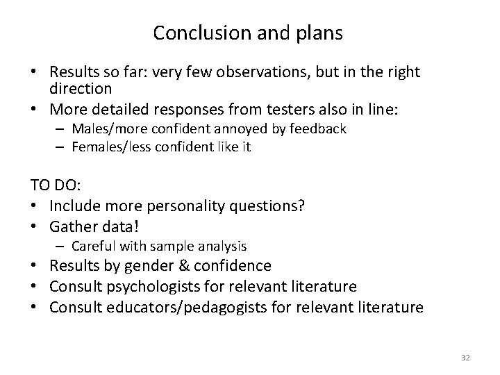Conclusion and plans • Results so far: very few observations, but in the right