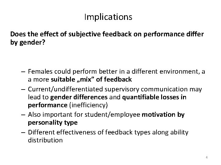 Implications Does the effect of subjective feedback on performance differ by gender? – Females