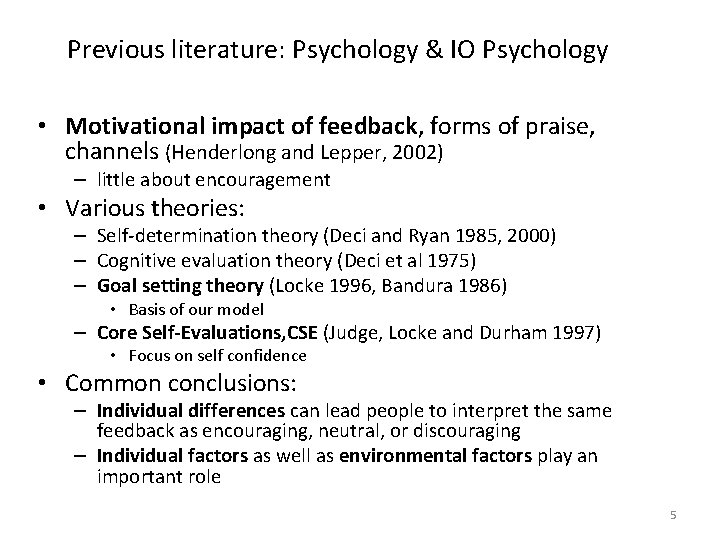 Previous literature: Psychology & IO Psychology • Motivational impact of feedback, forms of praise,