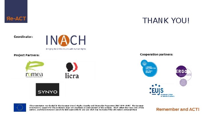 THANK YOU! This presentation was funded by the European Union’s Rights, Equality and Citizenship