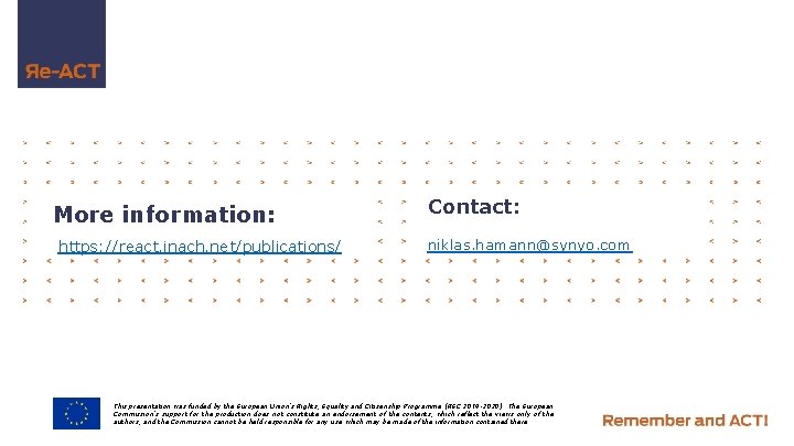 More information: https: //react. inach. net/publications/ Contact: niklas. hamann@synyo. com This presentation was funded