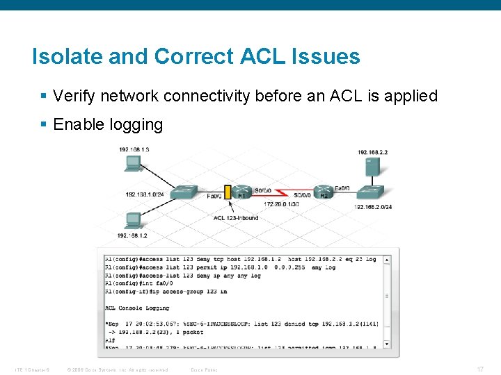 Isolate and Correct ACL Issues § Verify network connectivity before an ACL is applied