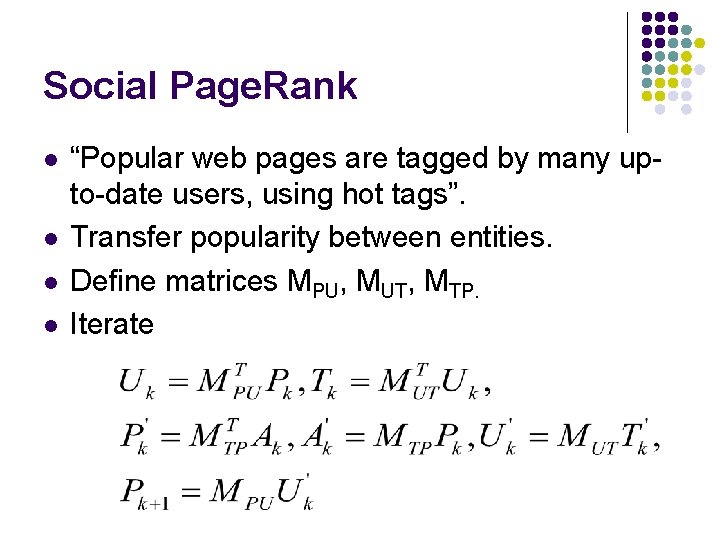 Social Page. Rank l l “Popular web pages are tagged by many upto-date users,