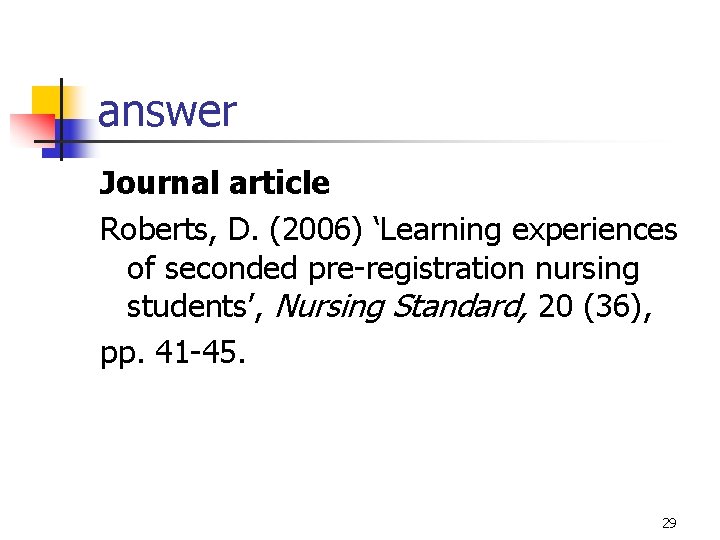 answer Journal article Roberts, D. (2006) ‘Learning experiences of seconded pre-registration nursing students’, Nursing
