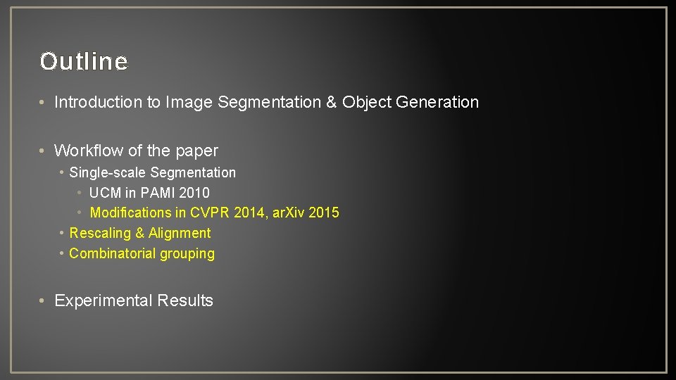 Outline • Introduction to Image Segmentation & Object Generation • Workflow of the paper