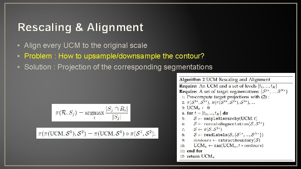 Rescaling & Alignment • Align every UCM to the original scale • Problem :