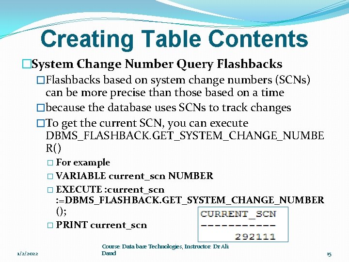 Creating Table Contents �System Change Number Query Flashbacks �Flashbacks based on system change numbers